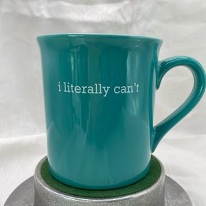 LOVE YOUR MUG I LITERALLY CAN’T large coffee mug